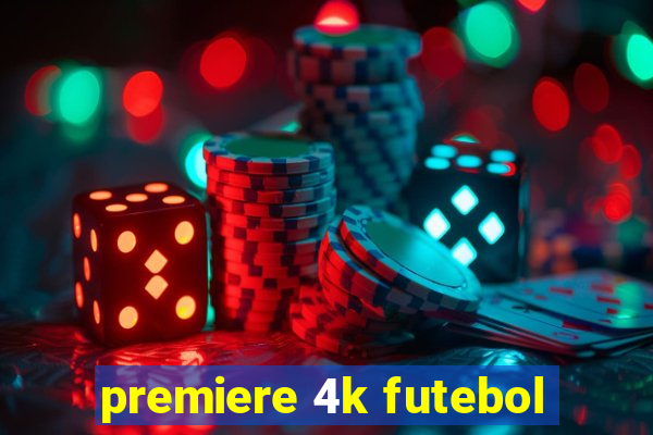 premiere 4k futebol